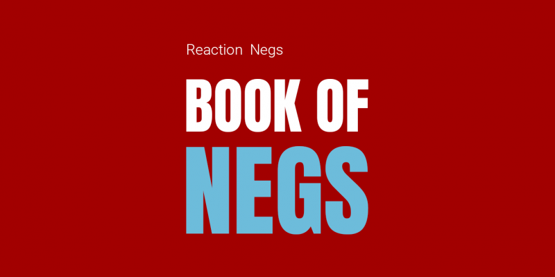Reaction Negs